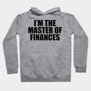 Master of Finances Accountant Bookkeeper Gift Hoodie